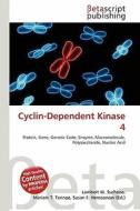Cyclin-Dependent Kinase 4 edito da Betascript Publishing