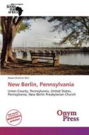 New Berlin, Pennsylvania edito da Onym Press