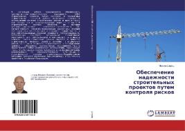 Obespechenie nadezhnosti stroitel'nyh proektov putem kontrolya riskov di Mihail Shpric edito da LAP Lambert Academic Publishing