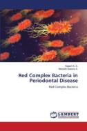 Red Complex Bacteria in Periodontal Disease di Rajesh K. S., Naskath Sabana A. edito da LAP LAMBERT Academic Publishing
