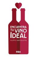Encuentra tu vino ideal edito da RBA Libros