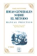 Ideas generales sobre el método : manual práctico di Maria Montessori edito da Ciencias de la Educación Preescolar y Especial