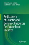 Rediscovery of Genetic and Genomic Resources for Future Food Security edito da SPRINGER NATURE