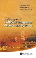 Design of CMOS RF Integrated Circuits and Systems di Kiat Seng Yeo, Manh Anh Do, Chirn Chye Boon edito da World Scientific Publishing Company