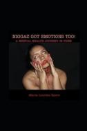 NIGGAZ GOT EMOTIONS TOO di Byers Maria Lourdes Byers edito da Independently Published