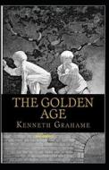 The Golden Age Annotated di Grahame Kenneth Grahame edito da Independently Published