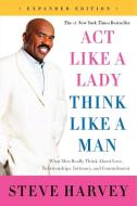 Act Like a Lady, Think Like a Man di Steve Harvey edito da Harper Collins Publ. USA
