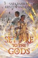 Set Fire To The Gods di Sara Raasch, Kristen Simmons edito da Harpercollins