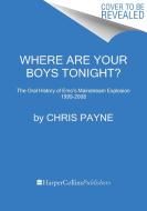 Where Are Your Boys Tonight? di Chris Payne edito da DEY STREET BOOKS