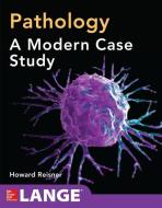 Pathology: A Modern Case Study di Howard Reisner edito da McGraw-Hill Education