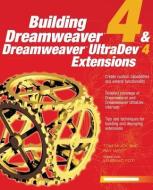 Building Dreamweaver 4 & Dreamweaver UltraDev 4 Extensions di Ray West, Tom Muck edito da MCGRAW HILL BOOK CO
