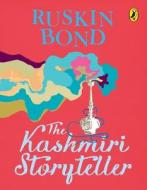 The Kashmiri Storyteller di Ruskin Bond edito da Penguin Books India Pvt Ltd