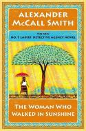 The Woman Who Walked in Sunshine di Alexander McCall Smith edito da PANTHEON