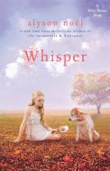 Whisper: A Riley Bloom Book di Alyson Noel edito da SQUARE FISH