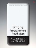 iPhone Programmer's Road Map di Michael Yuan, Sam Griffith, Norm Richards edito da Pearson Education (US)