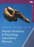 Human Anatomy & Physiology Laboratory Manual: Fetal Pig Version di Elaine Nicpon Marieb, Susan J. Mitchell, Lori A. Smith edito da Benjamin-Cummings Publishing Company