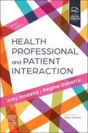 Health Professional And Patient Interaction edito da Elsevier - Health Sciences Division