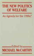 The New Politics of Welfare: An Agenda for the 1990s? edito da PALGRAVE