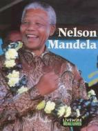 Livewire Real Lives Nelson Mandela di Iris Howden edito da HODDER & STOUGHTON