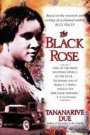 The Black Rose di Tananarive Due edito da Random House Usa Inc