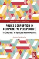 Police Corruption in Comparative Perspective di George Chak Man (Trinity College Lee edito da Taylor & Francis Ltd