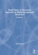 Kanji Clues: A Mnemonic Approach To Mastering Japanese Characters di John Esposito edito da Taylor & Francis Ltd