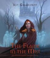 The Flame in the Mist di Kit Grindstaff edito da Listening Library