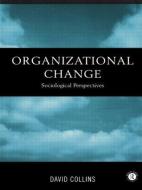 Organisational Change di David Collins edito da Routledge