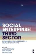 Social Enterprise and the Third Sector di Lars Hulgard & Jacques Defourny edito da Taylor & Francis Ltd