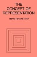 The Concept of Representation di Hanna Fenichel Pitkin edito da University of California Press