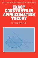 Exact Constants in Approximation Theory di N. Korneichuk edito da Cambridge University Press
