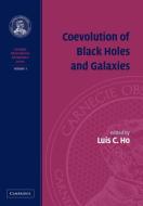 Coevolution of Black Holes and Galaxies edito da Cambridge University Press