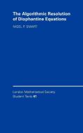 The Algorithmic Resolution of Diophantine Equations di Nigel P. Smart edito da Cambridge University Press