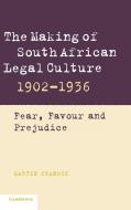The Making of South African Legal Culture 1902-1936 di Martin Chanock edito da Cambridge University Press