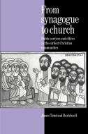 From Synagogue to Church di James Tunstead Burtchaell edito da Cambridge University Press