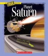 Planet Saturn di Ann O. Squire edito da CHILDRENS PR