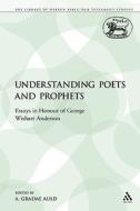 Understanding Poets and Prophets di Graeme A Auld edito da Bloomsbury Publishing PLC