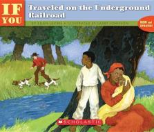 If You Traveled on the Underground Railroad di Ellen Levine edito da SCHOLASTIC