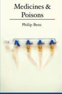 Medicines & Poisons di Philip Benz edito da Voxluces