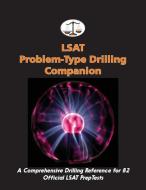 LSAT Problem-Type Drilling Companion: A Comprehensive Drilling Reference for 82 Official LSAT Preptests di Morley Tatro edito da CAMBRIDGE LSAT