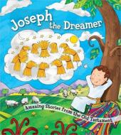 Joseph the Dreamer: Amazing Stories from the Old Testament di Harvest House Harvest House Publishers, Harvest House Publishers edito da HARVEST HOUSE PUBL