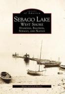 Sebago Lake: West Shore: Standish, Baldwin, Sebago, and Naples di Diane Barnes, Jack Barnes edito da ARCADIA PUB (SC)