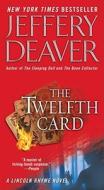 The Twelfth Card: A Lincoln Rhyme Novel di Jeffery Deaver edito da POCKET BOOKS