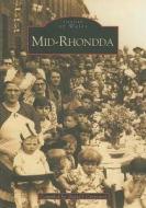 Mid-Rhondda di David Carpenter edito da The History Press Ltd