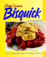 Betty Crocker's Bisquick Cookbook di Betty Crocker edito da John Wiley & Sons Inc