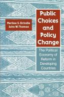 Public Choices and Policy Change di Merilee S. Grindle edito da Johns Hopkins University Press