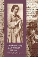 The Arizona Diary Of Lily Fremont, 1878-1881 di Elizabeth Benton Fremont edito da University Of Arizona Press