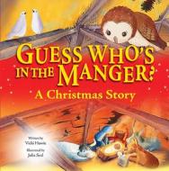 Guess Who's in the Manger? di Vicki Howe edito da PAULINE BOOKS & MEDIA