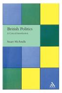 British Politics: A Critical Introduction di Stuart McAnulla edito da BLOOMSBURY 3PL