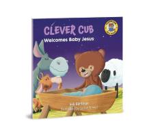 Clever Cub Welcomes Baby Jesus di Bob Hartman edito da DAVID C COOK